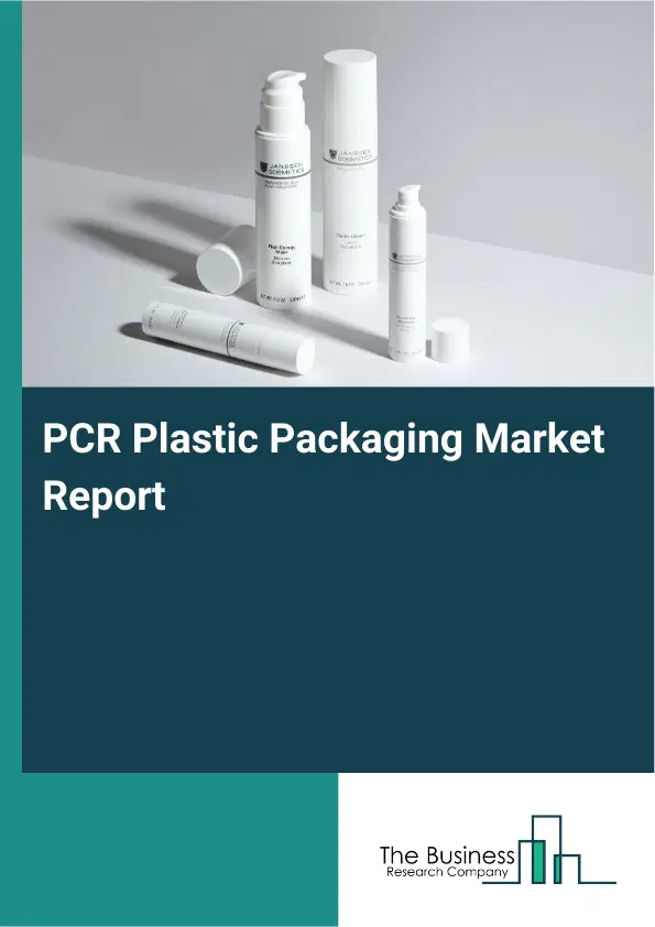 Global PCR Plastic Packaging Market Report 2026 Global PCR Plastic Packaging Market Report 2026