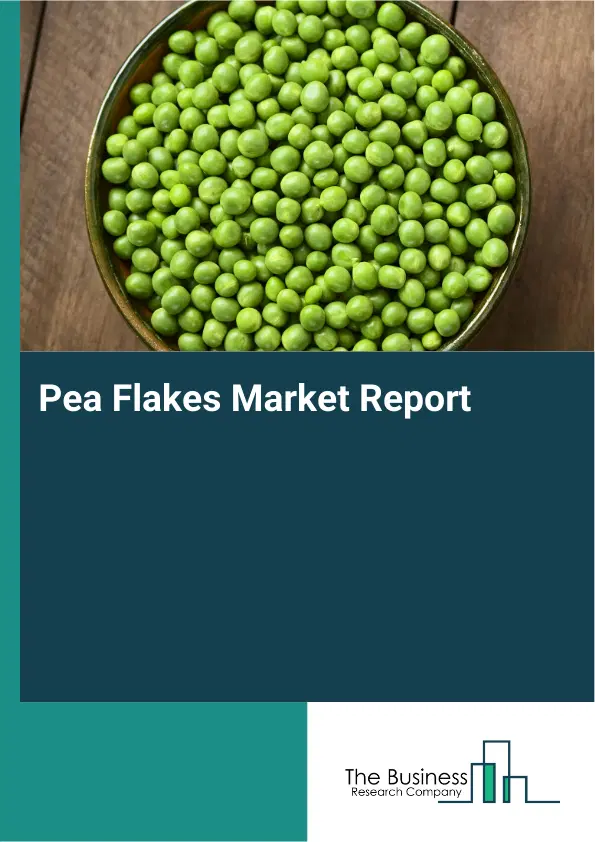 Global Pea Flakes Market Report 2026 Global Pea Flakes Market Report 2026