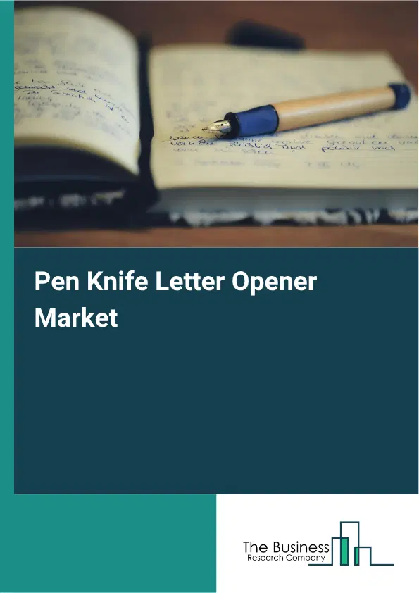 Pen Knife Letter Opener Market Report 2026 Pen Knife Letter Opener Market Report 2026