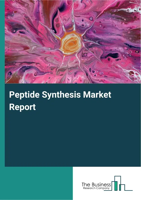 Global Peptide Synthesis Market Report 2026 Global Peptide Synthesis Market Report 2026