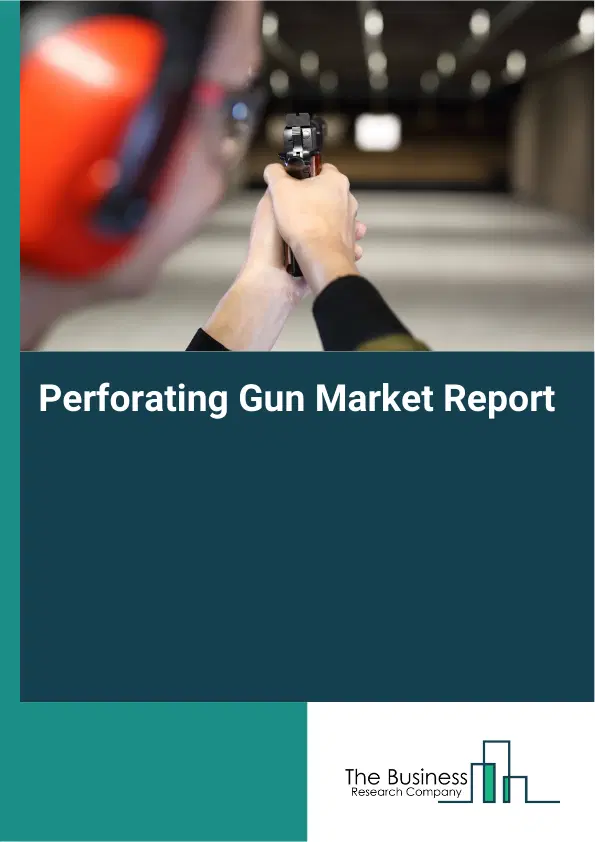 Global Perforating Gun Market Report 2026 Global Perforating Gun Market Report 2026