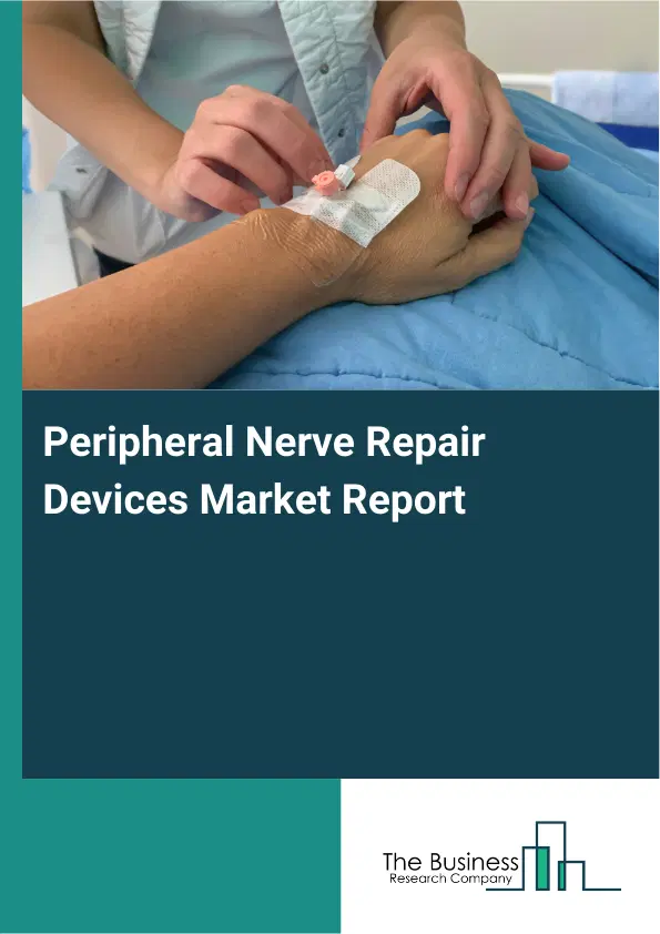 Global Peripheral Nerve Repair Devices Market Report 2026 Global Peripheral Nerve Repair Devices Market Report 2026