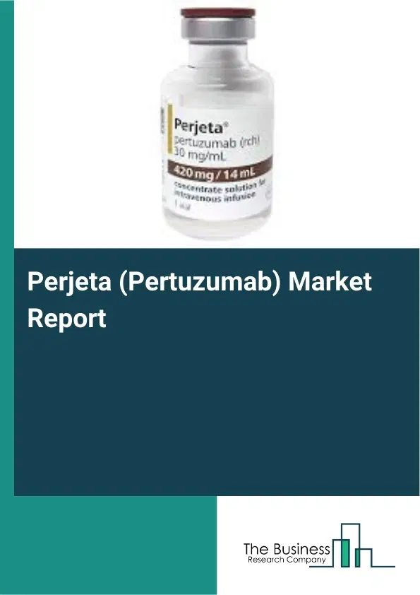 Global Perjeta (Pertuzumab) Market Report 2026 Global Perjeta (Pertuzumab) Market Report 2026