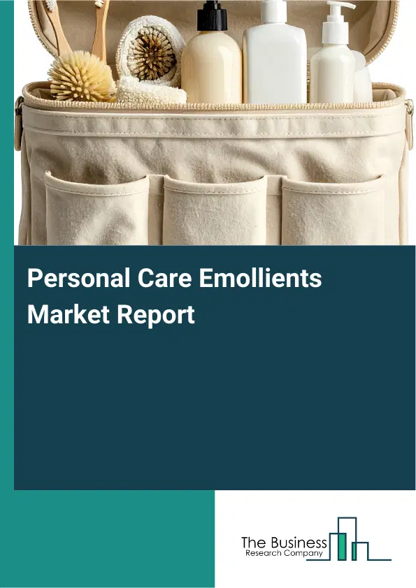 Global Personal Care Emollients Market Report 2026 Global Personal Care Emollients Market Report 2026