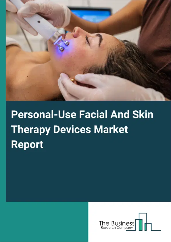 Global Personal-Use Facial And Skin Therapy Devices Market Report 2026 Global Personal-Use Facial And Skin Therapy Devices Market Report 2026
