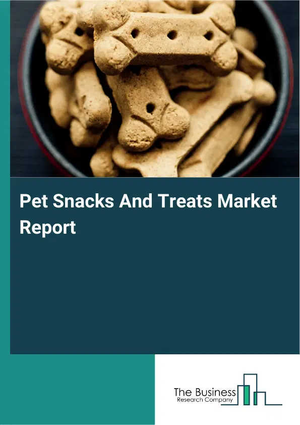 Global Pet Snacks And Treats Market Report 2026 Global Pet Snacks And Treats Market Report 2026