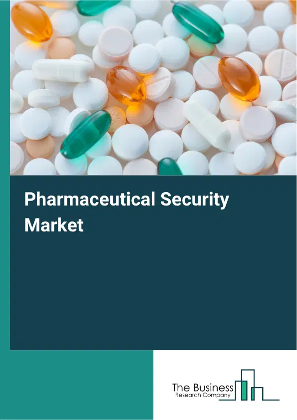 Pharmaceutical Security Market Report 2026 Pharmaceutical Security Market Report 2026