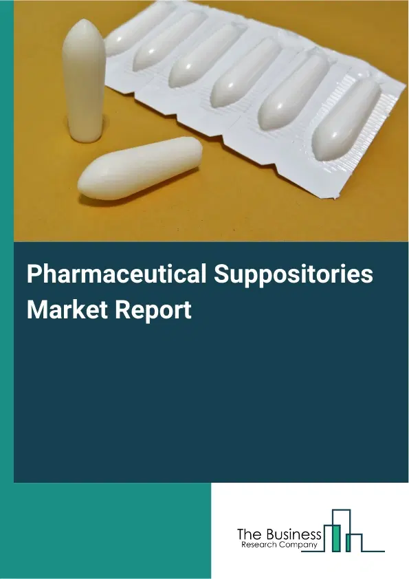 Global Pharmaceutical Suppositories Market Report 2026 Global Pharmaceutical Suppositories Market Report 2026