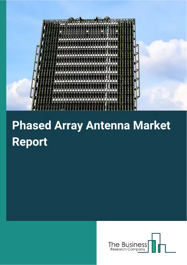 Global Phased Array Antenna Market Report 2026 Global Phased Array Antenna Market Report 2026
