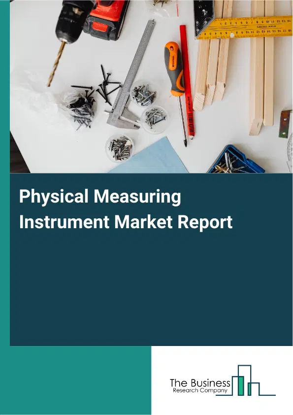 Global Physical Measuring Instrument Market Report 2026 Global Physical Measuring Instrument Market Report 2026
