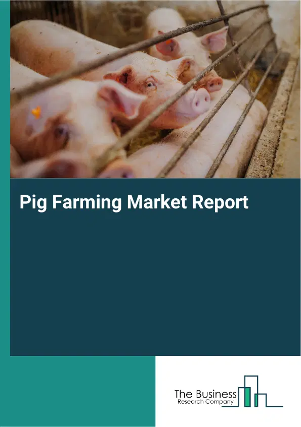 Global Pig Farming Market Report 2026 Global Pig Farming Market Report 2026
