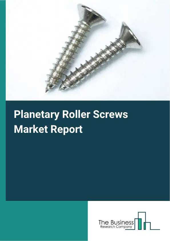 Planetary Roller Screws Market Report 2026 Planetary Roller Screws Market Report 2026