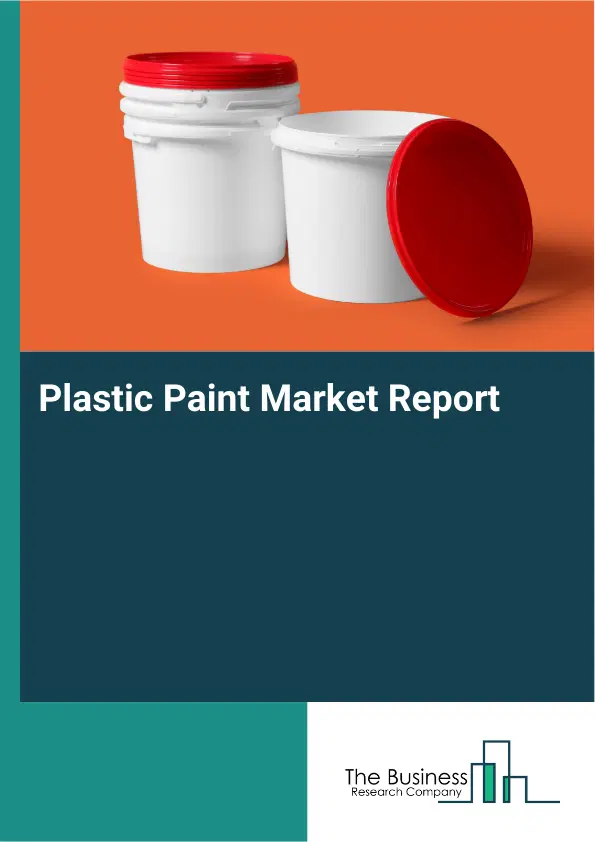 Global Plastic Paint Market Report 2026 Global Plastic Paint Market Report 2026