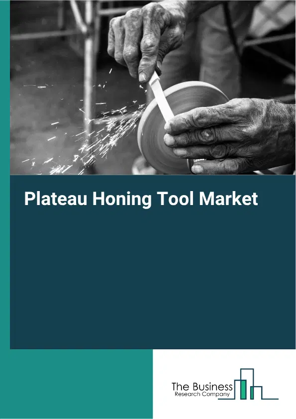 Plateau Honing Tool Market Report 2026 Plateau Honing Tool Market Report 2026