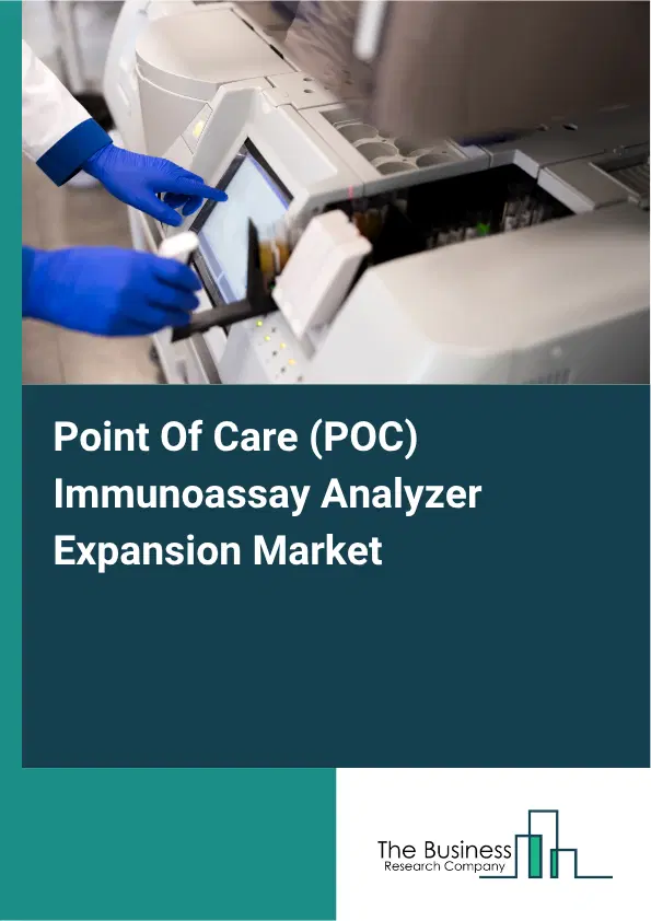 Point Of Care (POC) Immunoassay Analyzer Expansion Market Report 2026 Point Of Care (POC) Immunoassay Analyzer Expansion Market Report 2026
