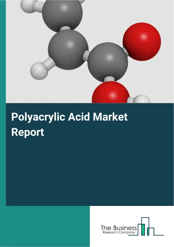 Global Polyacrylic Acid Market Report 2026 Global Polyacrylic Acid Market Report 2026