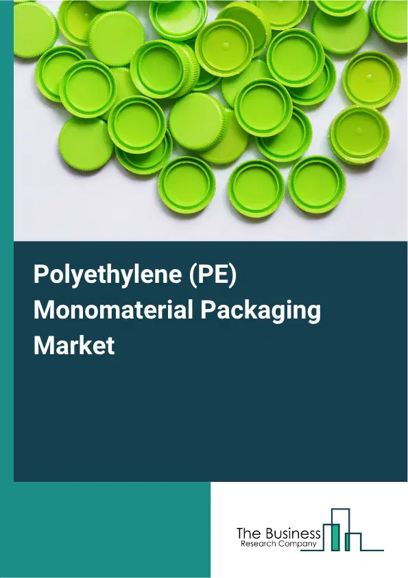 Polyethylene (PE) Monomaterial Packaging Market Report 2026 Polyethylene (PE) Monomaterial Packaging Market Report 2026