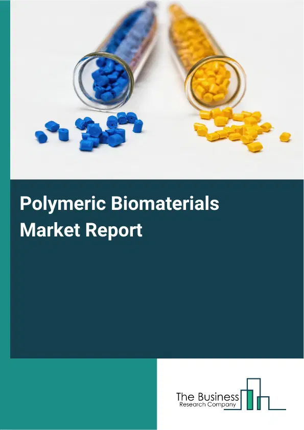 Global Polymeric Biomaterials Market Report 2026 Global Polymeric Biomaterials Market Report 2026