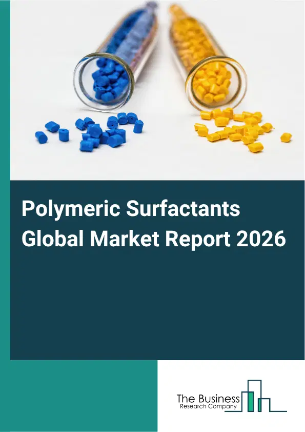 Polymeric Surfactants Market Report 2026 Polymeric Surfactants Market Report 2026