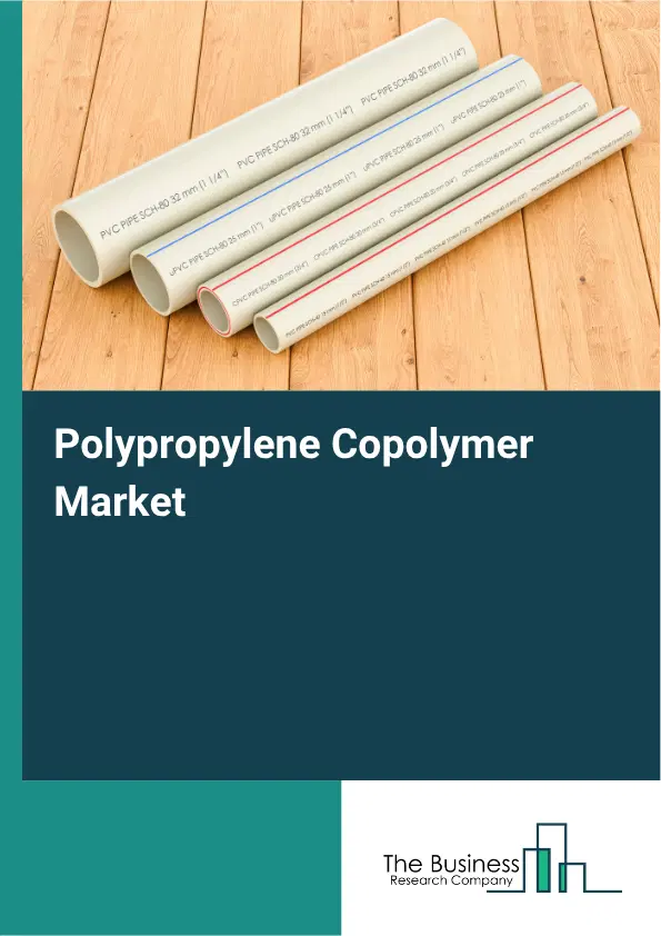 Polypropylene Copolymer Market Report 2026 Polypropylene Copolymer Market Report 2026