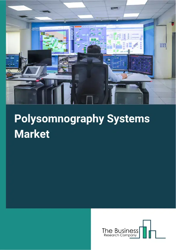 Polysomnography Systems Market Report 2026 Polysomnography Systems Market Report 2026