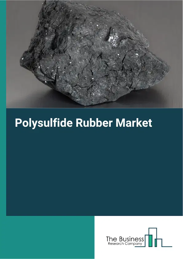 Polysulfide Rubber Market Report 2026 Polysulfide Rubber Market Report 2026
