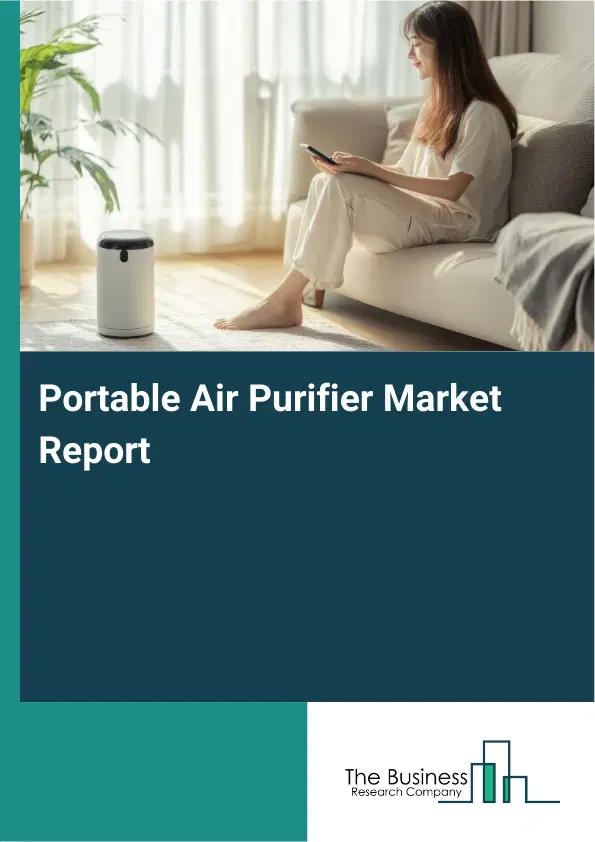 Global Portable Air Purifier Market Report 2026 Global Portable Air Purifier Market Report 2026