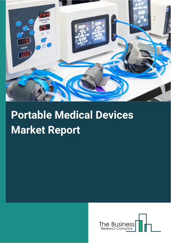 Global Portable Medical Devices Market Report 2026 Global Portable Medical Devices Market Report 2026