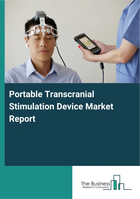 Global Portable Transcranial Stimulation Device Market Report 2026 Global Portable Transcranial Stimulation Device Market Report 2026