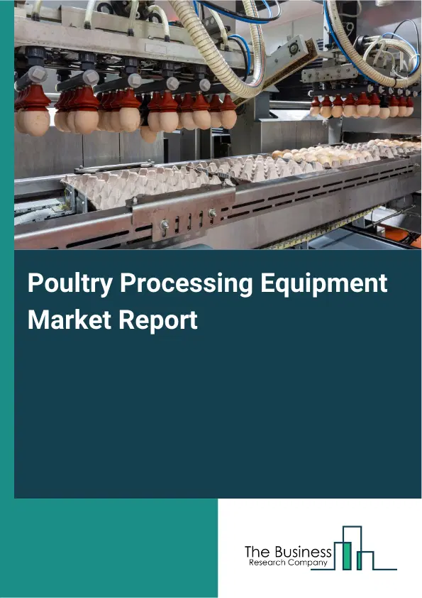 Global Poultry Processing Equipment Market Report 2026 Global Poultry Processing Equipment Market Report 2026