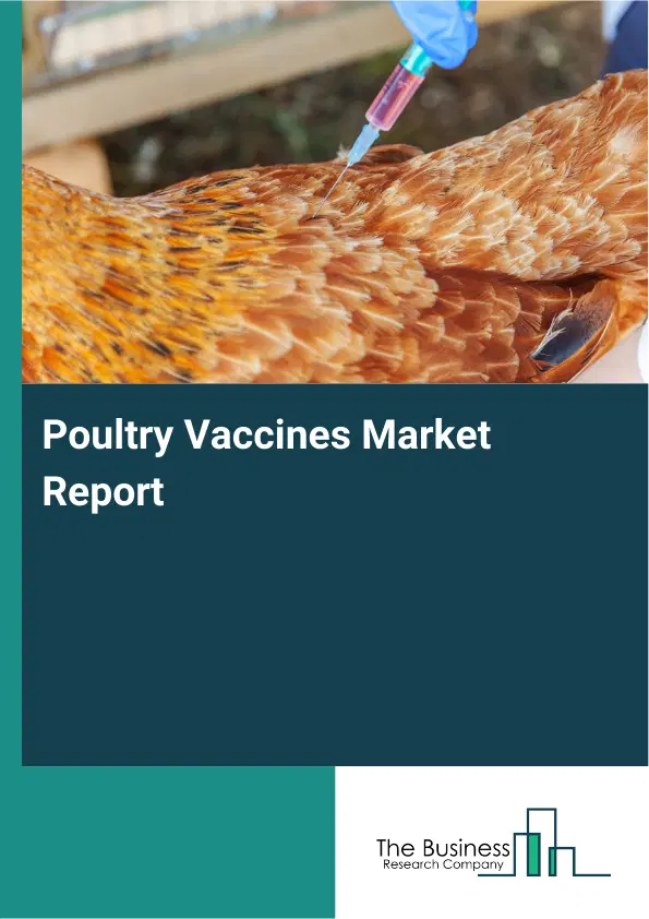 Global Poultry Vaccines Market Report 2026 Global Poultry Vaccines Market Report 2026