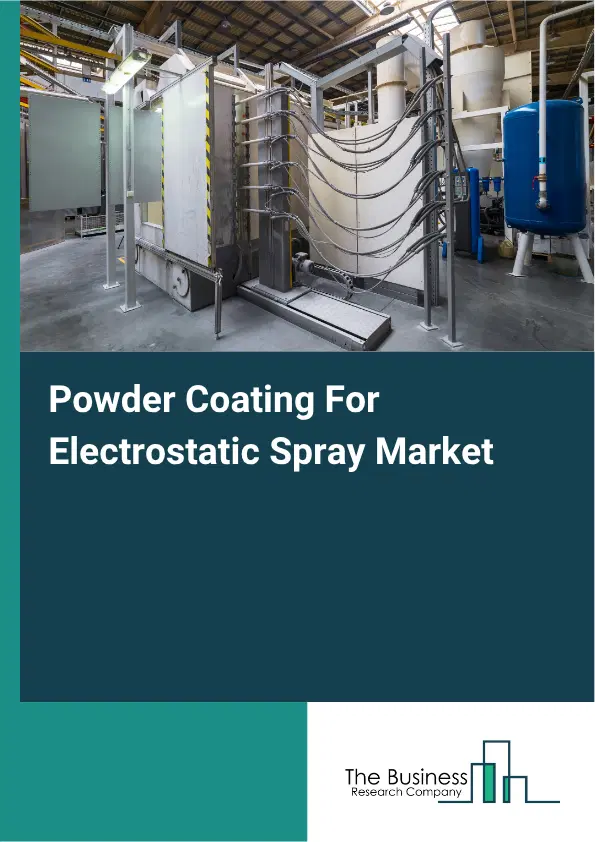 Powder Coating For Electrostatic Spray Market Report 2026 Powder Coating For Electrostatic Spray Market Report 2026