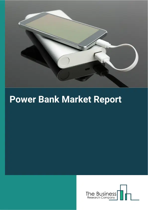 Global Power Bank Market Report 2026 Global Power Bank Market Report 2026