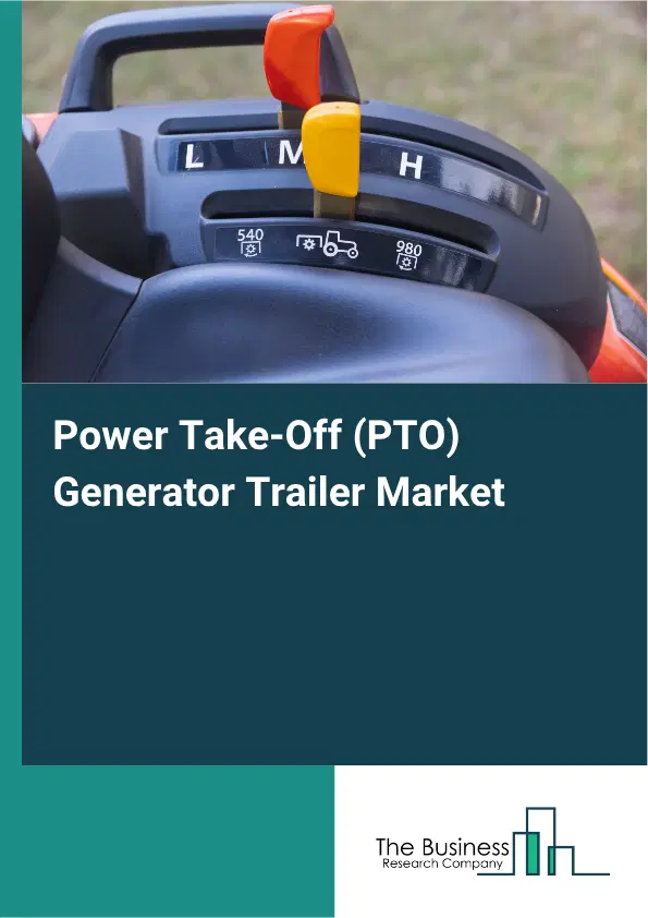 Power Take-Off (PTO) Generator Trailer Market Report 2026 Power Take-Off (PTO) Generator Trailer Market Report 2026