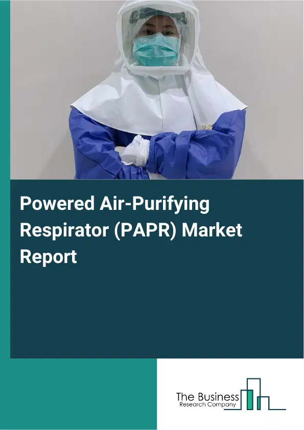 Global Powered Air-Purifying Respirator (PAPR) Market Report 2026 Global Powered Air-Purifying Respirator (PAPR) Market Report 2026