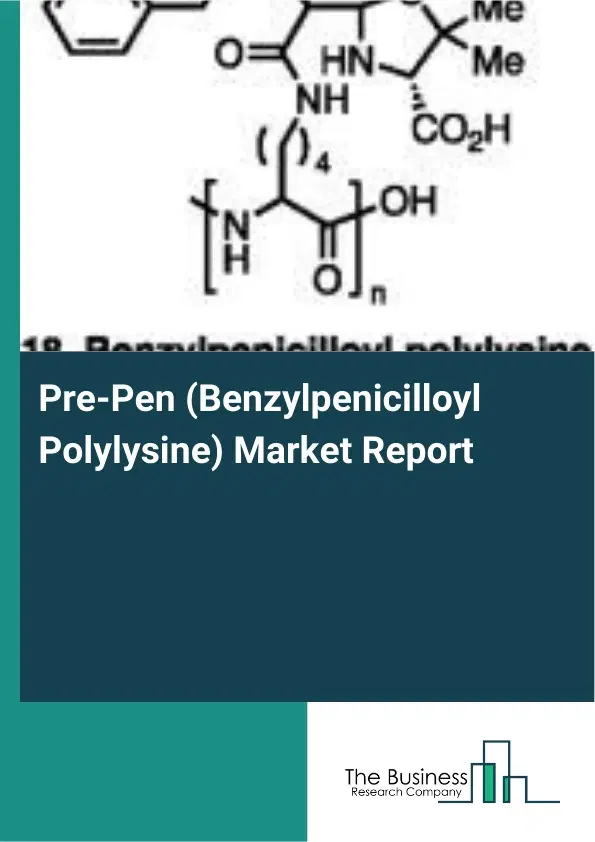 Global Pre-Pen (Benzylpenicilloyl Polylysine) Market Report 2026 Global Pre-Pen (Benzylpenicilloyl Polylysine) Market Report 2026