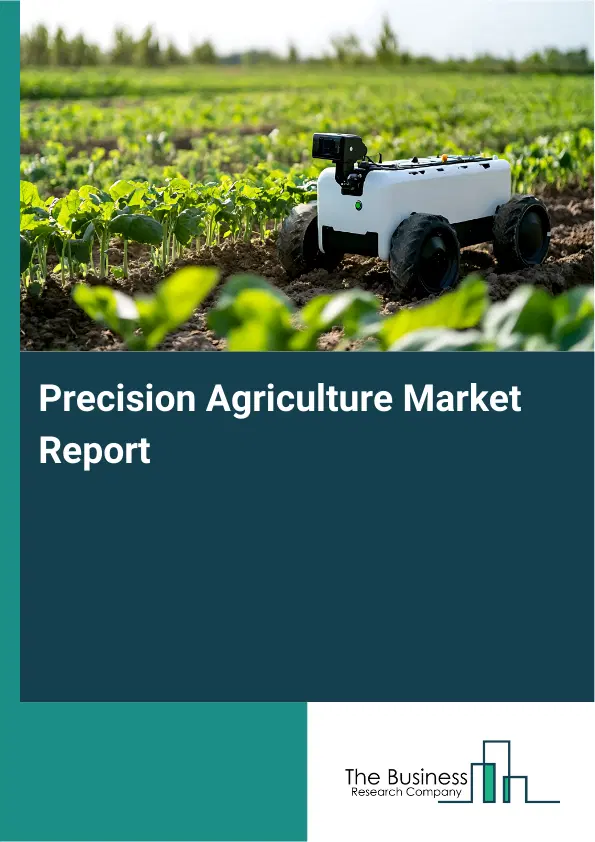 Global Precision Agriculture Market Report 2026 Global Precision Agriculture Market Report 2026