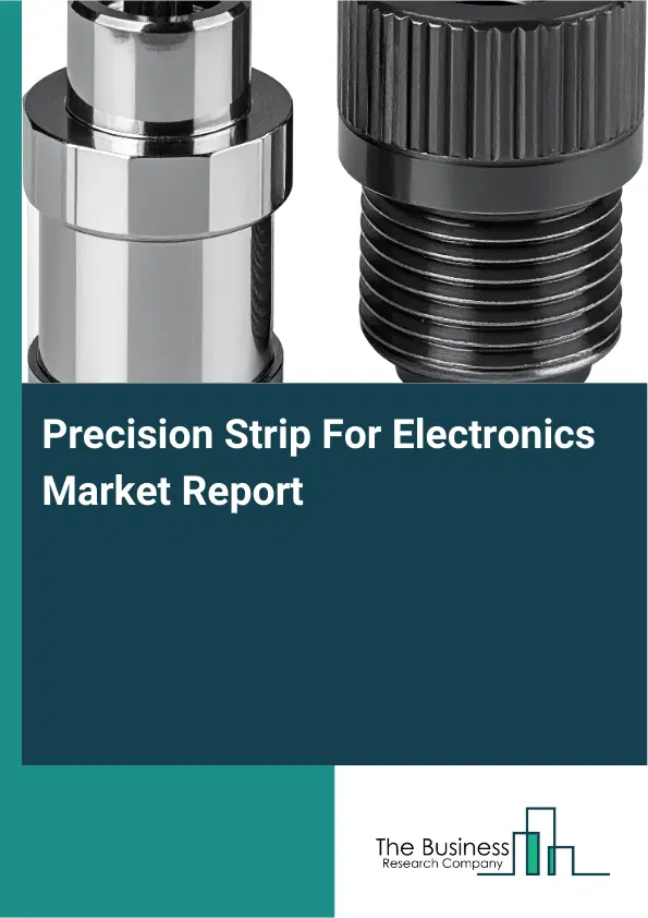 Global Precision Strip For Electronics Market Report 2026 Global Precision Strip For Electronics Market Report 2026