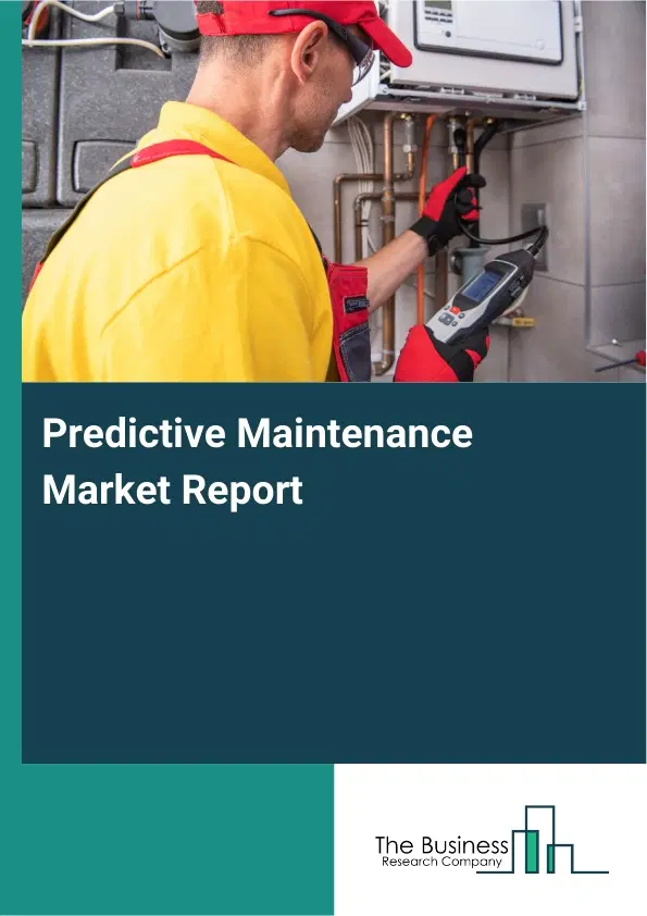 Global Predictive Maintenance Market Report 2026 Global Predictive Maintenance Market Report 2026