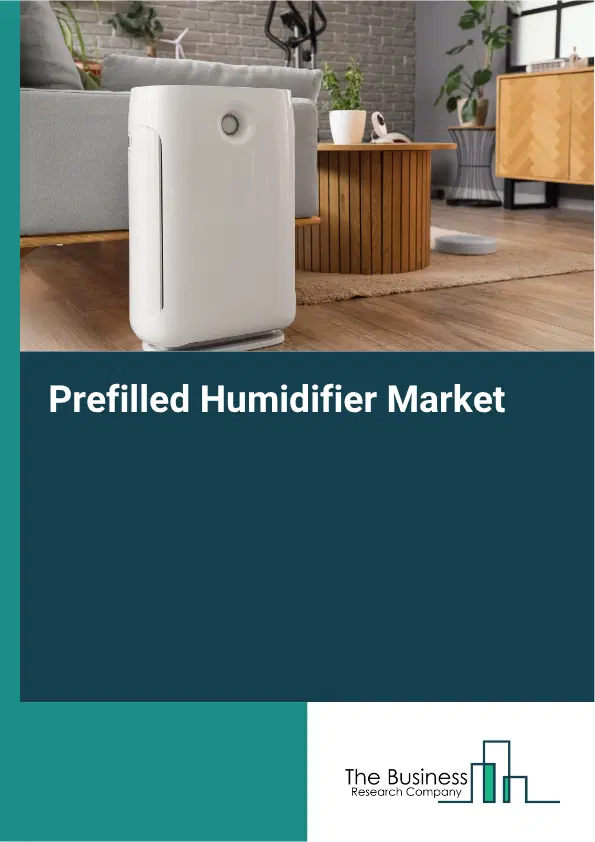Prefilled Humidifier Market Report 2026 Prefilled Humidifier Market Report 2026