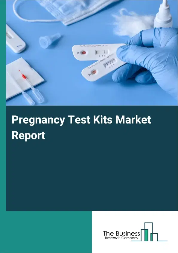 Global Pregnancy Test Kits Market Report 2026 Global Pregnancy Test Kits Market Report 2026