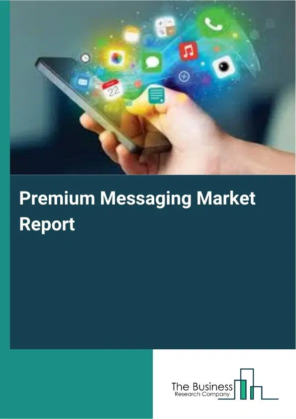 Global Premium Messaging Market Report 2026 Global Premium Messaging Market Report 2026