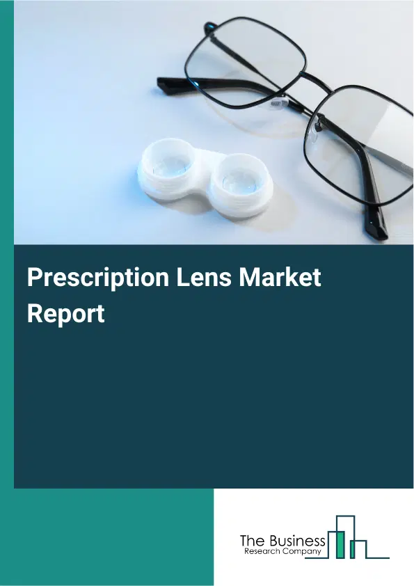 Global Prescription Lens Market Report 2026 Global Prescription Lens Market Report 2026