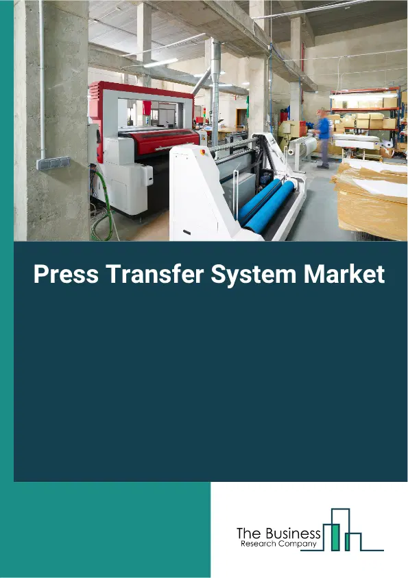 Press Transfer System Market Report 2026 Press Transfer System Market Report 2026