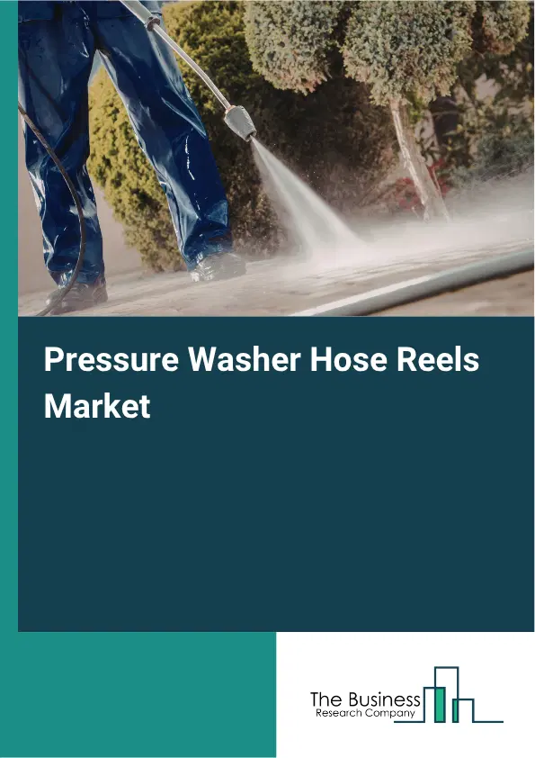 Pressure Washer Hose Reels Market Report 2026 Pressure Washer Hose Reels Market Report 2026