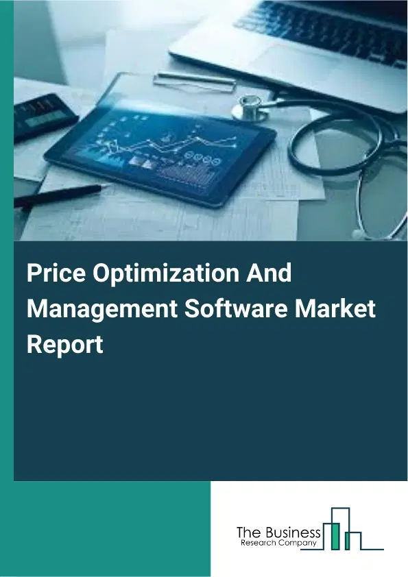 Global Price Optimization And Management Software Market Report 2026 Global Price Optimization And Management Software Market Report 2026