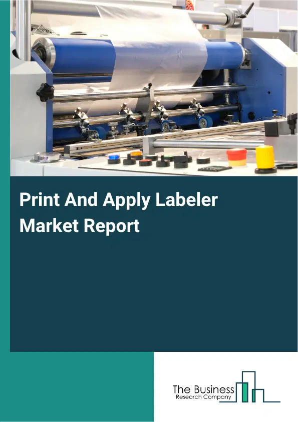 Print And Apply Labeler Market Report 2026 Print And Apply Labeler Market Report 2026