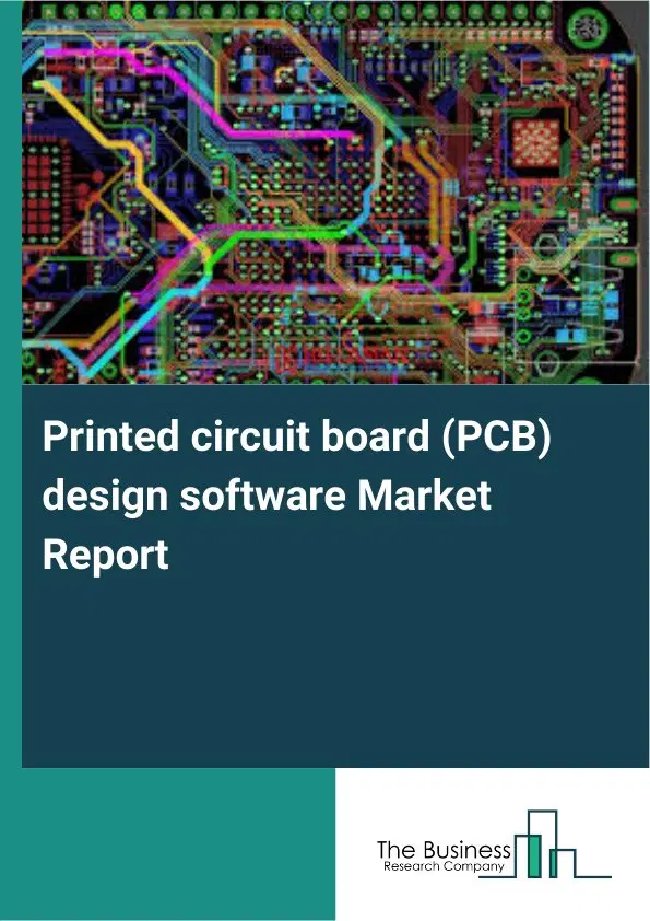 Global Printed circuit board (PCB) design software Market Report 2026 Global Printed circuit board (PCB) design software Market Report 2026