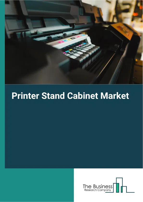 Printer Stand Cabinet Market Report 2026 Printer Stand Cabinet Market Report 2026