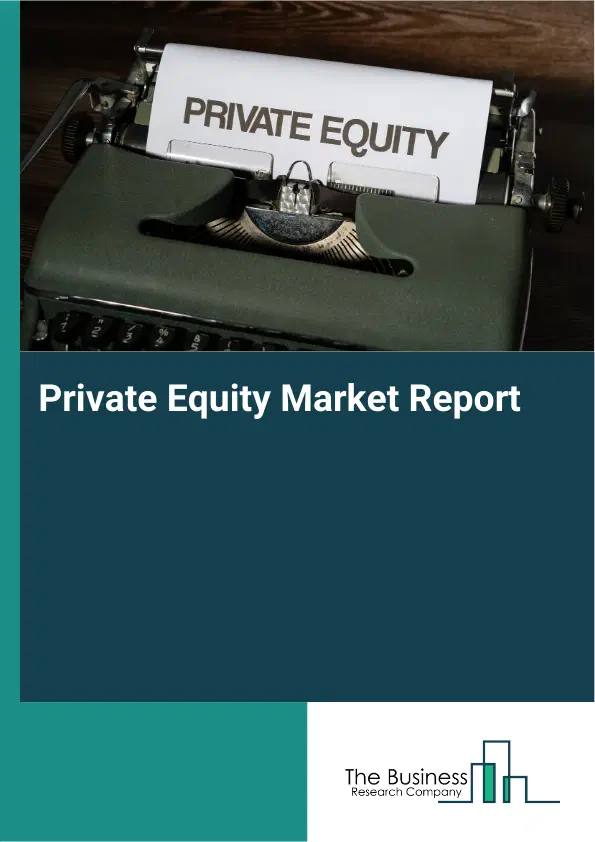Global Private Equity Market Report 2026 Global Private Equity Market Report 2026